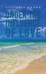 Under the Influence of Love