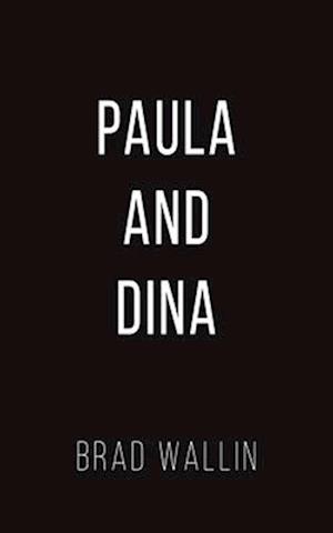 Paula and Dina