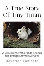 A True Story Of Tiny Timm