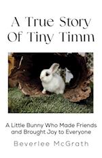 True Story Of Tiny Timm