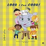 LOOK I Can COOK!: Family Cook Book For Children 