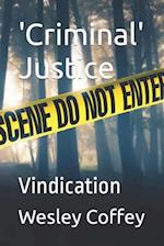 'Criminal' Justice: Vindication 