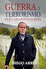 GUERRA Y TERRORISMO EN EL CORAZÓN DE EUROPA