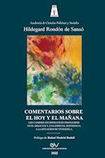 COMENTARIOS SOBRE EL HOY Y EL MAÑANA. Los cambios sociopolíticos producidos en el Siglo XXI y una especial referencia a la situación de Venezuela