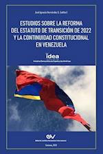 ESTUDIOS SOBRE LA REFORMA DEL ESTATUTO DE TRANSICIÓN DE 2022 Y LA CONTINUIDAD CONSTITUCIONAL E VENEZUELA