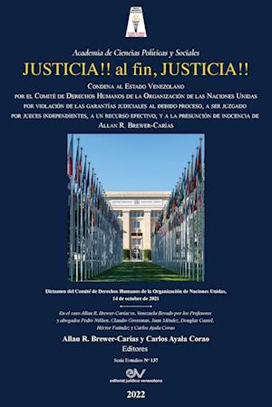 JUSTICIA!! AL FIN, JUSTICIA!! Condena al Estado Venezolano por el Comité de Derechos Humanos de la Organización de las Naciones Unidas por violación de las garantías judiciales del debido proceso, del derecho a ser juzgado por jueces independientes, del d