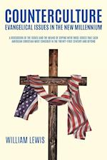 Counterculture Evangelical Issues in the New Millennium 