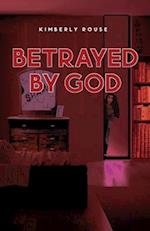 Betrayed By God 