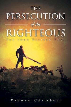 The Persecution of the Righteous