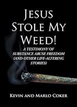 Jesus Stole My Weed!