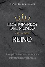 LOS IMPERIOS DEL MUNDO Y EL ULTIMO REINO 