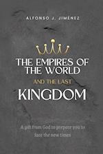 THE EMPIRES OF THE WORLD AND THE LAST KINGDOM 