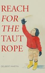 Reach for the Taut Rope 