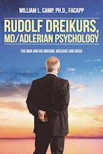 Rudolf Dreikurs, M.D./Adlerian Psychology