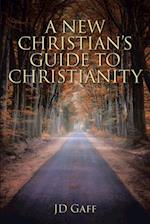 New Christian's Guide to Christianity