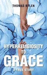 Hyperreligiosity to Grace 