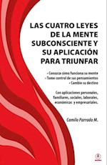 Las cuatro leyes de la mente subconsciente y su aplicación para triunfar