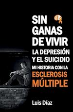 Sin ganas de vivir, la depresión y el suicidio