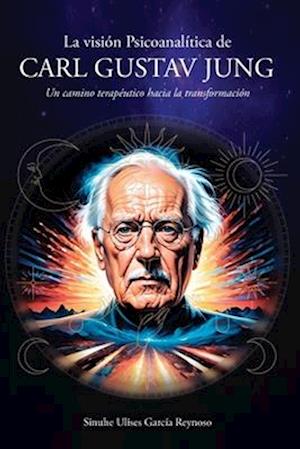 La visión Psicoanalítica de Carl Gustav Jung