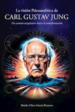 La visión Psicoanalítica de Carl Gustav Jung