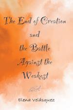 The End of Creation and the Battle Against the Weakest