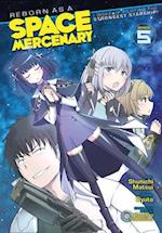 Reborn as a Space Mercenary: I Woke Up Piloting the Strongest Starship! (Manga) Vol. 5