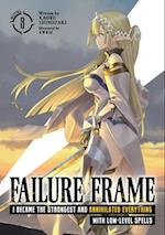 Failure Frame: I Became the Strongest and Annihilated Everything With Low-Level Spells (Light Novel) Vol. 8