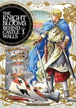 The Knight Blooms Behind Castle Walls Vol. 3