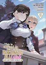 This Is Screwed Up, but I Was Reincarnated as a GIRL in Another World! (Manga) Vol. 9