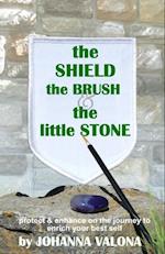 Shield, The Brush & The little Stone