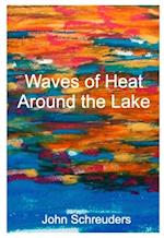 Waves of Heat Around the Lake