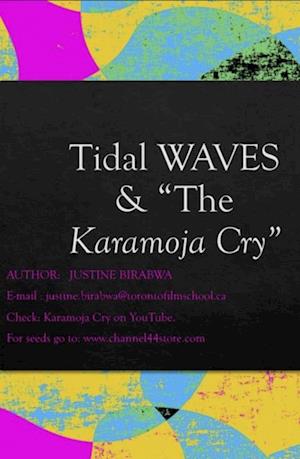 TIDAL WAVES & THE KARAMOJA CRY