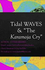 TIDAL WAVES & THE KARAMOJA CRY