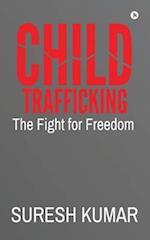 Child Trafficking: The Fight for Freedom 