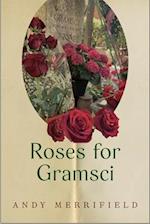 Roses for Gramsci