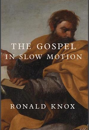 The Gospel in Slow Motion