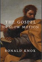 The Gospel in Slow Motion 