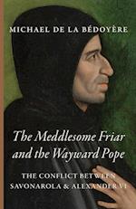 The Meddlesome Friar and the Wayward Pope