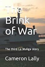 The Brink of War: The third La Muliga story 