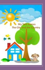 My Two Homes - The City and the Country