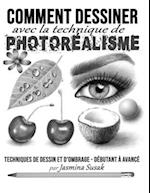 Comment Dessiner avec la Technique de Photoréalisme