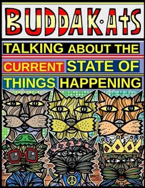 Talking About the Current State of Things Happening: The BuddaKats