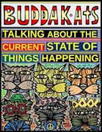 Talking About the Current State of Things Happening: The BuddaKats 