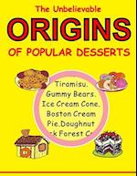 The Unbelievable Origins of Popular Desserts