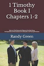 1 Timothy Book I: Chapters 1-2: Volume 19 of Heavenly Citizens in Earthly Shoes, An Exposition of the Scriptures for Disciples and Young Christians 