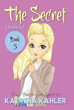 THE SECRET - Book 5: Unexpected: (Diary Book for Girls Aged 9 - 12) 