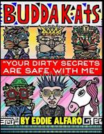 You Dirty Secrets are Safe with Me: The BuddaKats 