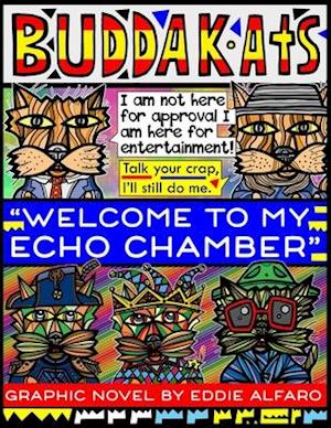 Welcome to My Echo Chamber: The BuddaKats