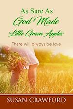 As Sure As God Made Little Green Apples: There will always be love 