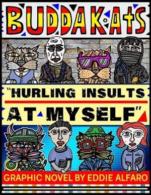 Hurling Insults at Myself: The BuddaKats